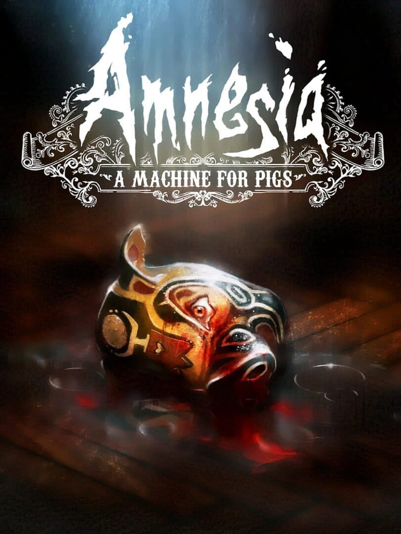 Amnesia: A Machine for Pigs cover