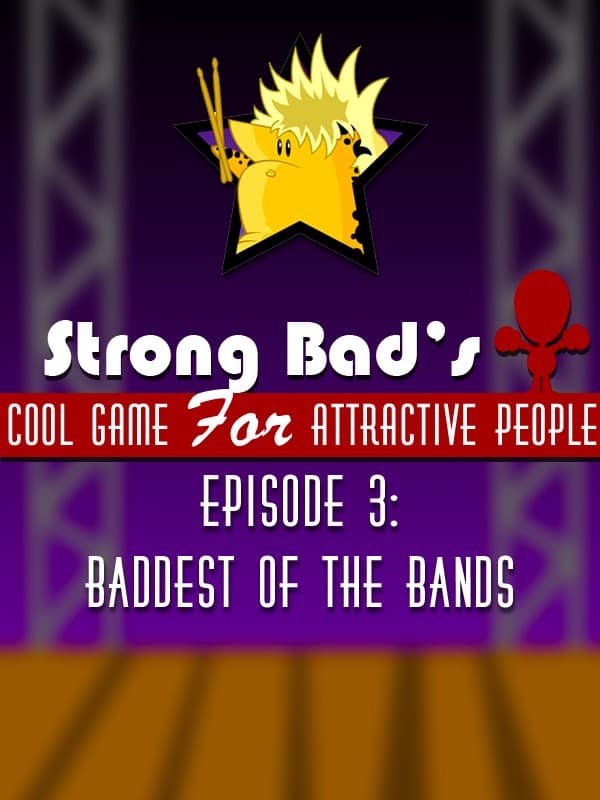 Strong Bad's Cool Game for Attractive People Episode 3: Baddest of the Bands cover