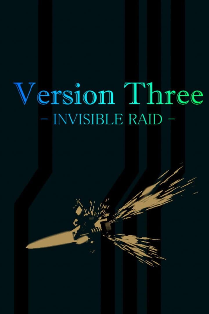 Version Three: Invisible Raid