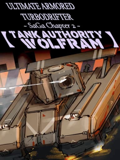 Ultimate Armored Turbodrifter: Saga Chapter 2 - Tank Authority Wolfram cover