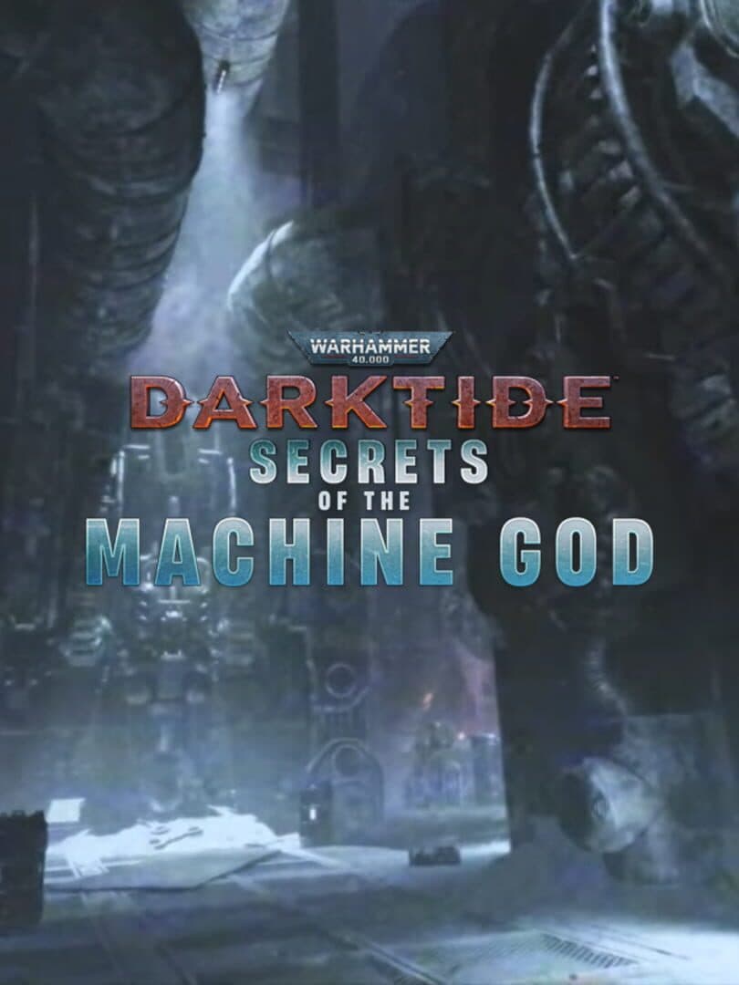 Warhammer 40,000: Darktide - Secrets of the Machine God cover