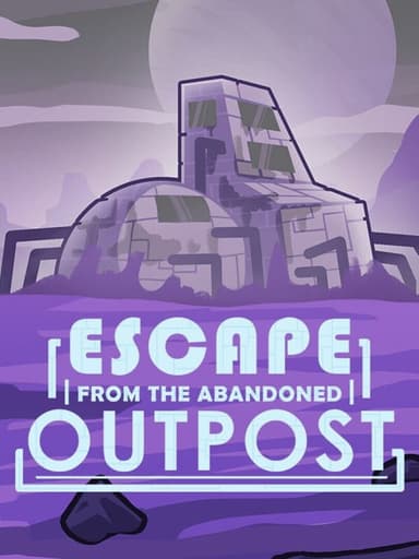 Escape from the Abandoned Outpost cover