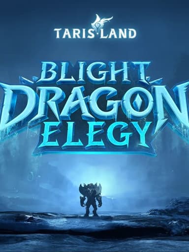 Tarisland: Season 1 - Blight Dragon Elegy cover