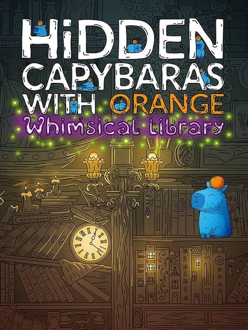 Hidden Capybaras with Orange in the Whimsical Library cover